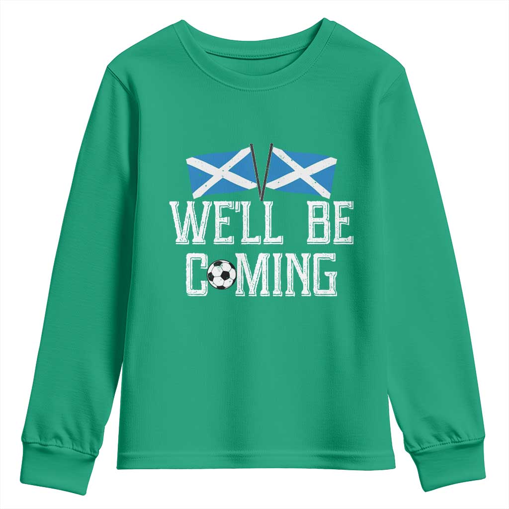 We'll Be Coming Scottish Pride Youth Sweatshirt Patriotic Scotland Flag Football Fans - Wonder Print Shop