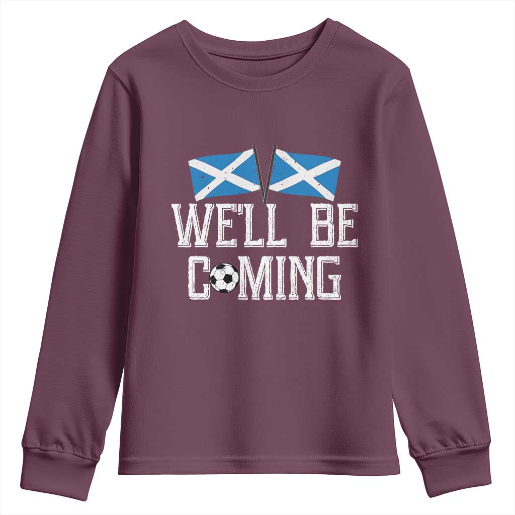 We'll Be Coming Scottish Pride Youth Sweatshirt Patriotic Scotland Flag Football Fans - Wonder Print Shop