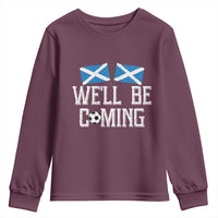 We'll Be Coming Scottish Pride Youth Sweatshirt Patriotic Scotland Flag Football Fans - Wonder Print Shop