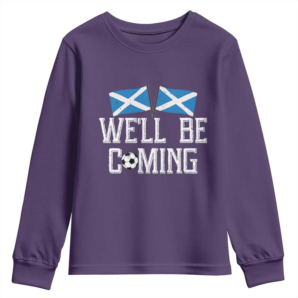 We'll Be Coming Scottish Pride Youth Sweatshirt Patriotic Scotland Flag Football Fans - Wonder Print Shop