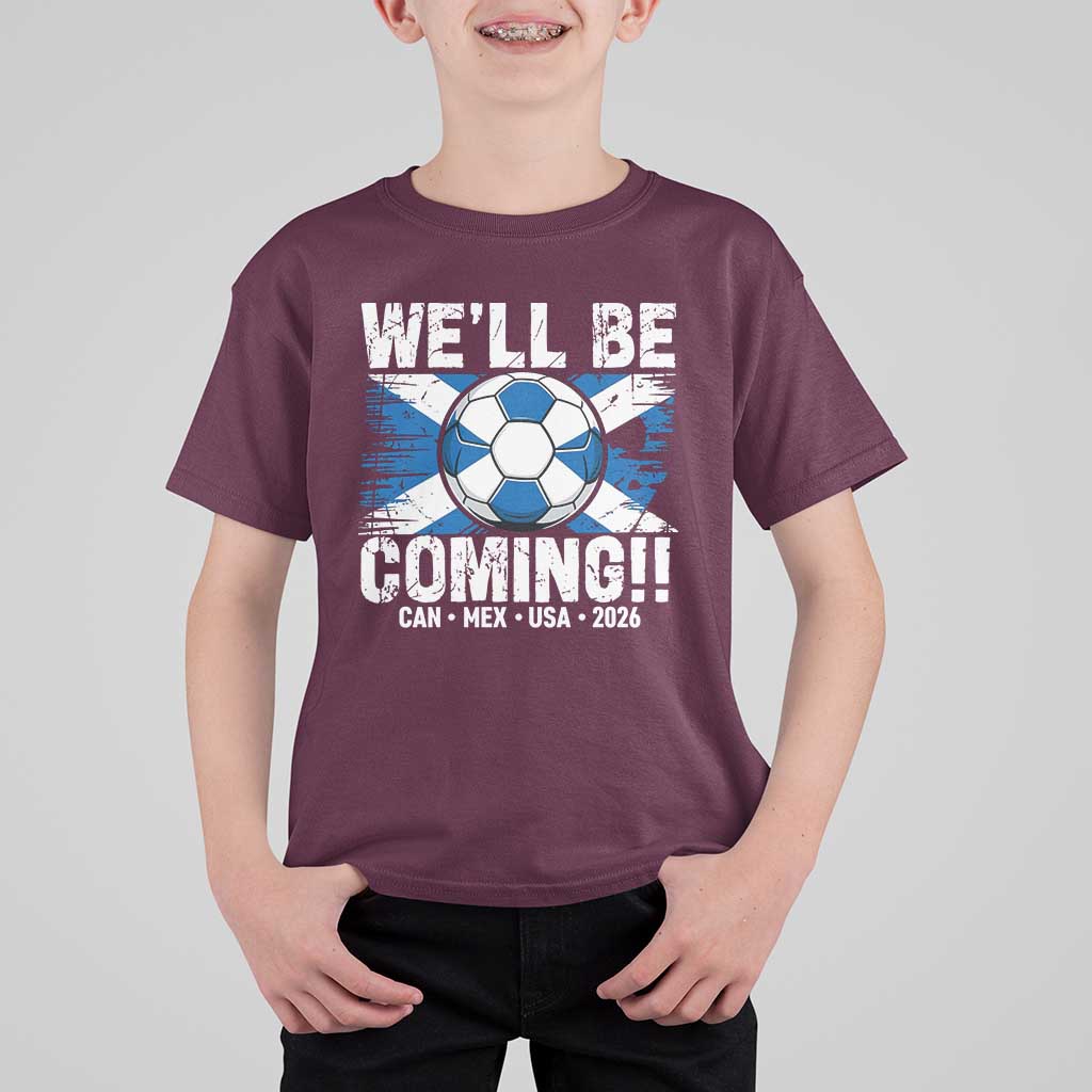 We’ll Be Coming Soccer T Shirt For Kid Scotland Flag Pride Football Fans - Wonder Print Shop
