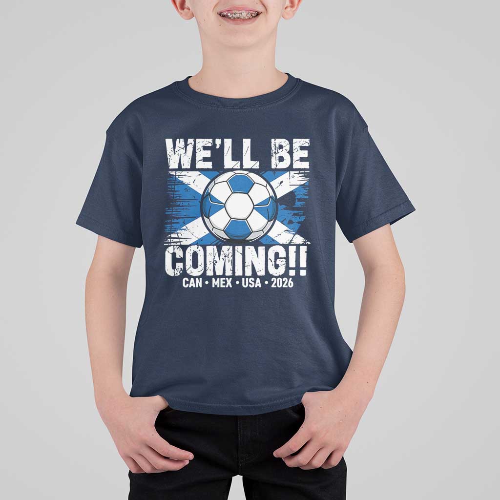 We’ll Be Coming Soccer T Shirt For Kid Scotland Flag Pride Football Fans - Wonder Print Shop