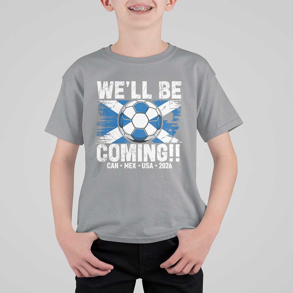 We’ll Be Coming Soccer T Shirt For Kid Scotland Flag Pride Football Fans - Wonder Print Shop