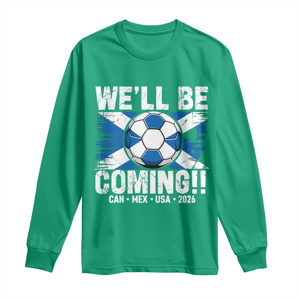 We’ll Be Coming Soccer Long Sleeve Shirt Scotland Flag Pride Football Fans - Wonder Print Shop