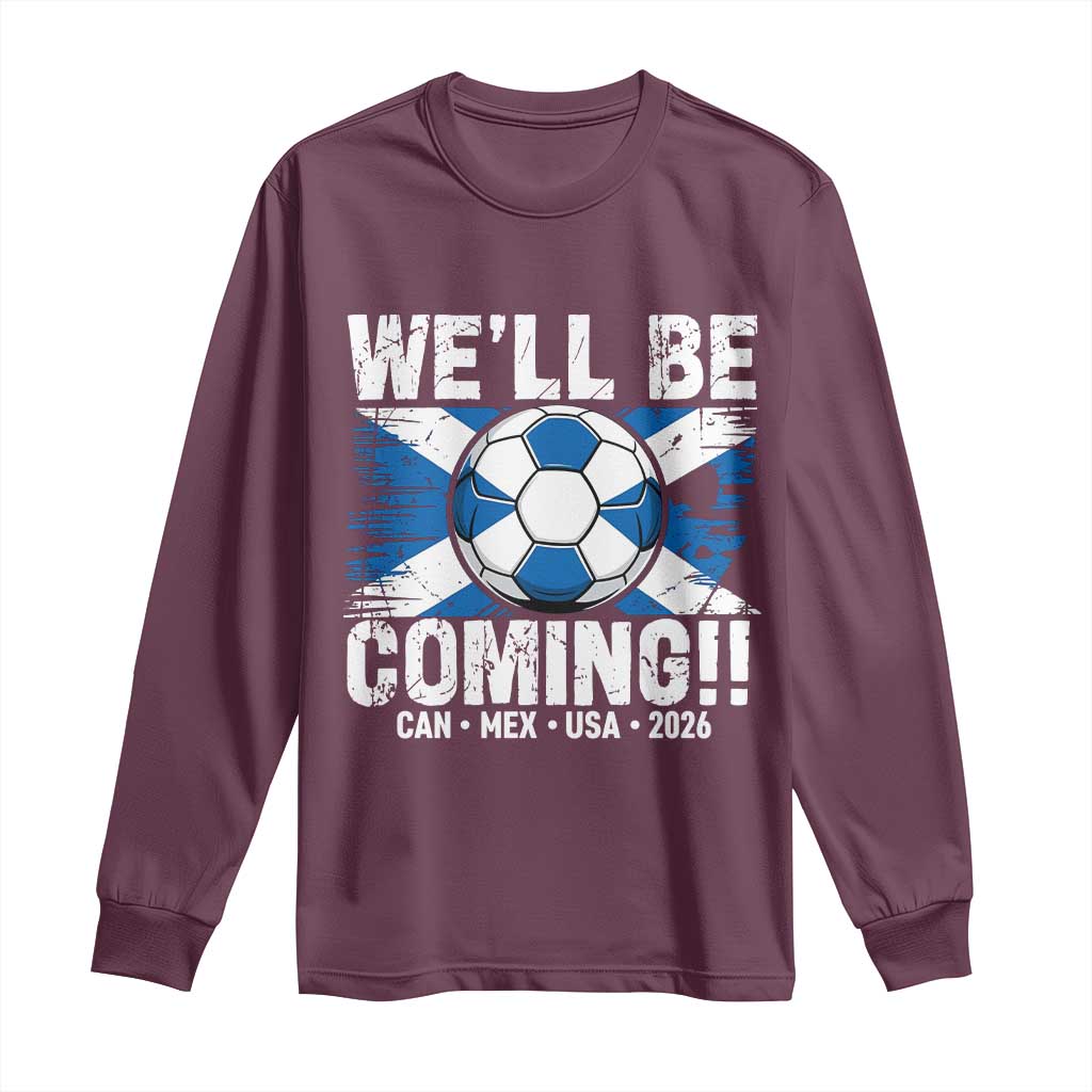 We’ll Be Coming Soccer Long Sleeve Shirt Scotland Flag Pride Football Fans - Wonder Print Shop