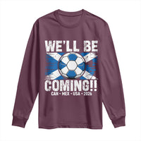 We’ll Be Coming Soccer Long Sleeve Shirt Scotland Flag Pride Football Fans - Wonder Print Shop