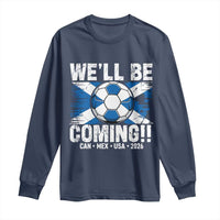 We’ll Be Coming Soccer Long Sleeve Shirt Scotland Flag Pride Football Fans - Wonder Print Shop