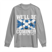 We’ll Be Coming Soccer Long Sleeve Shirt Scotland Flag Pride Football Fans - Wonder Print Shop