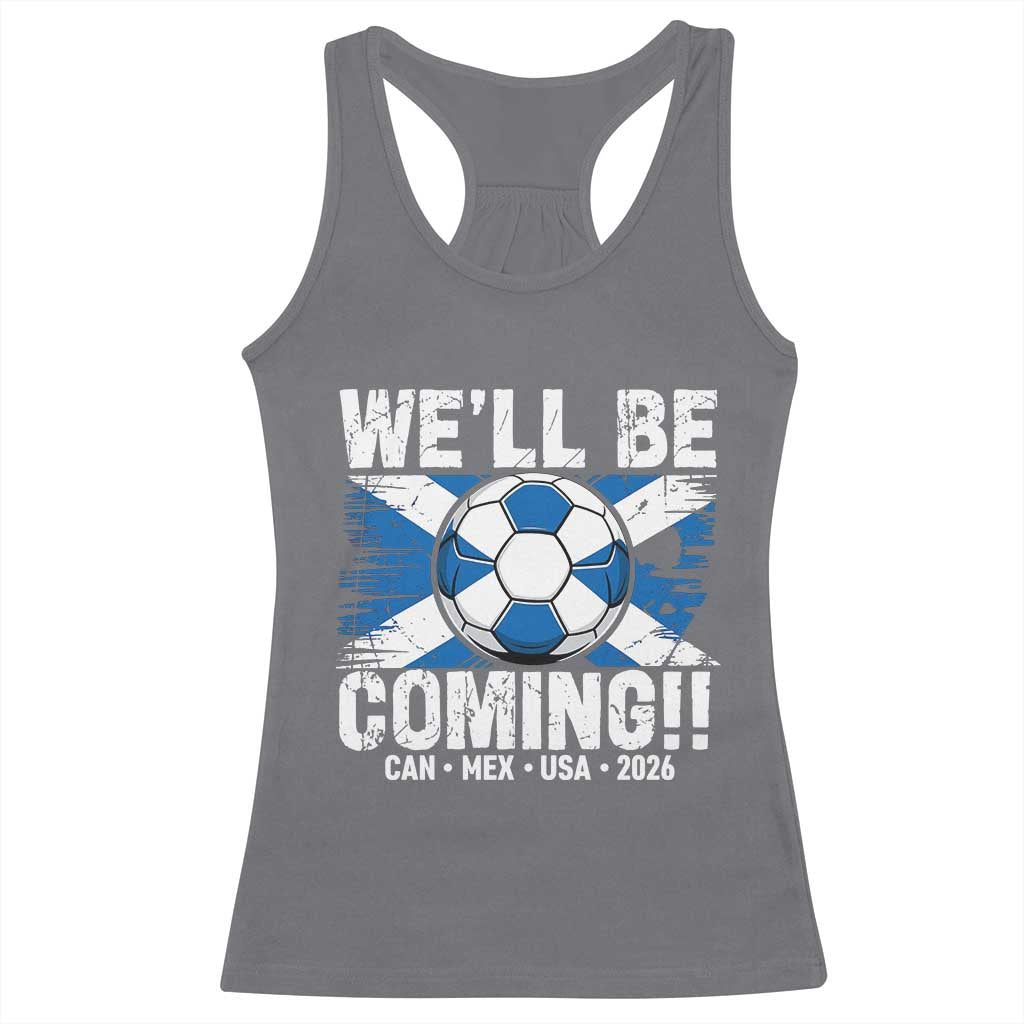 We’ll Be Coming Soccer Racerback Tank Top Scotland Flag Pride Football Fans - Wonder Print Shop
