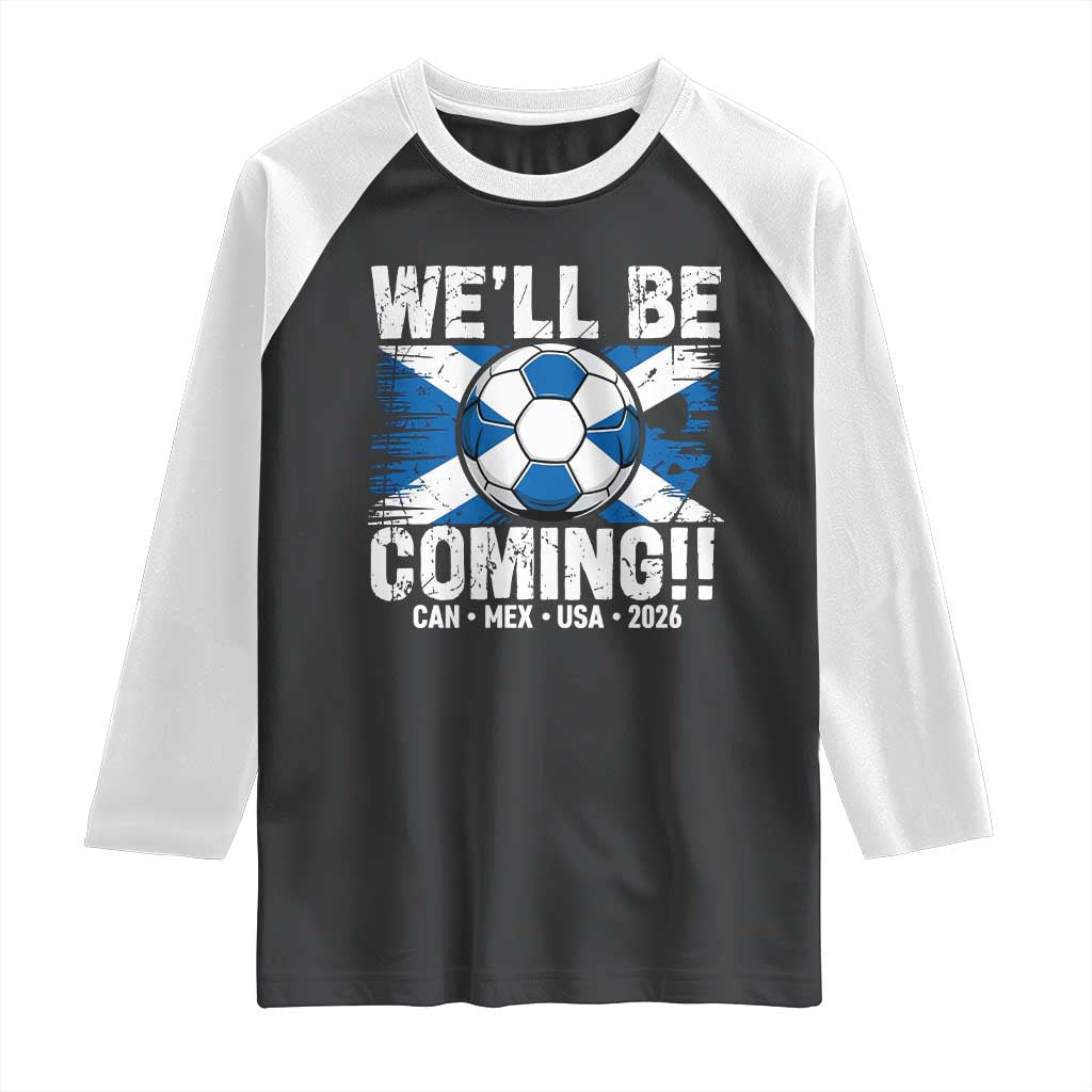 We’ll Be Coming Soccer Raglan Shirt Scotland Flag Pride Football Fans - Wonder Print Shop