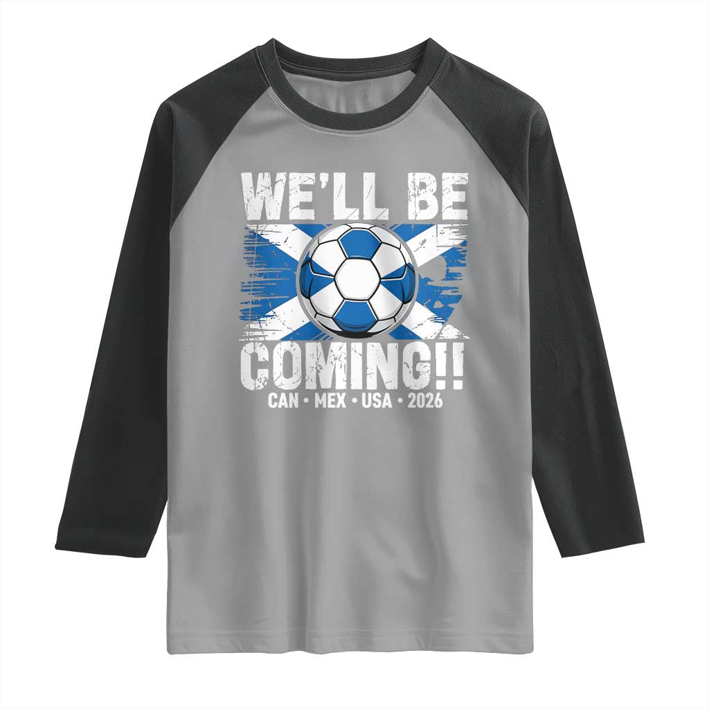 We’ll Be Coming Soccer Raglan Shirt Scotland Flag Pride Football Fans - Wonder Print Shop