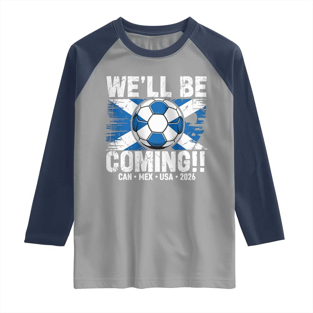 We’ll Be Coming Soccer Raglan Shirt Scotland Flag Pride Football Fans - Wonder Print Shop