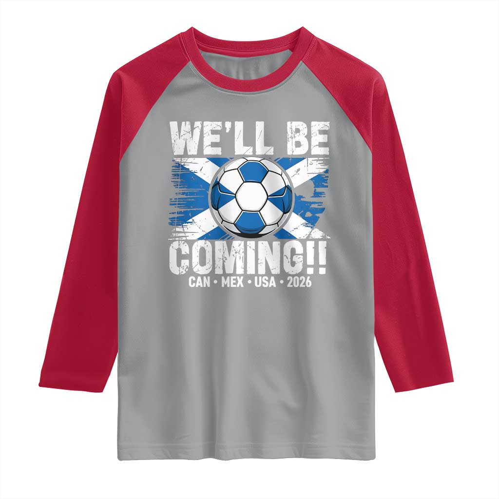 We’ll Be Coming Soccer Raglan Shirt Scotland Flag Pride Football Fans - Wonder Print Shop