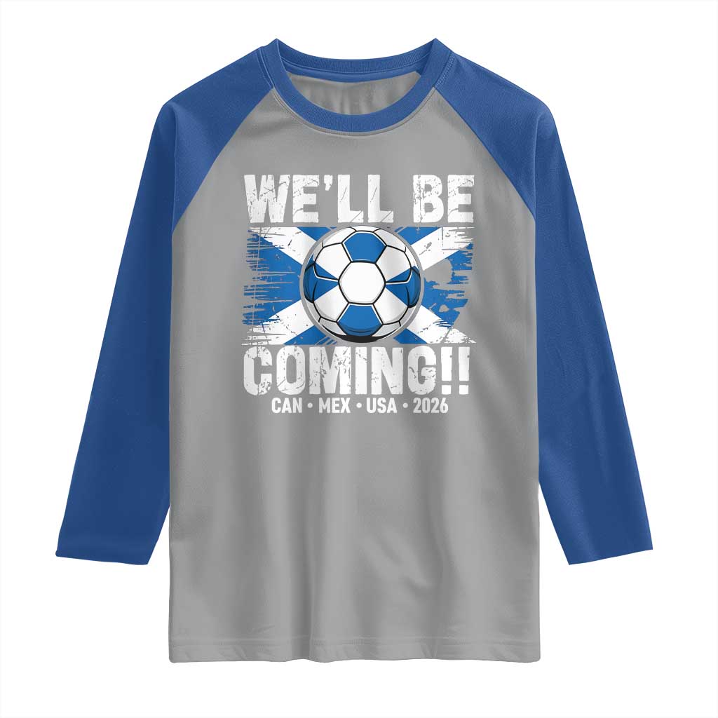 We’ll Be Coming Soccer Raglan Shirt Scotland Flag Pride Football Fans - Wonder Print Shop