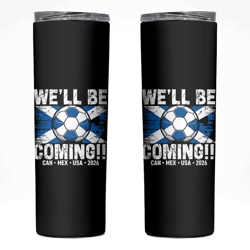 We’ll Be Coming Soccer Skinny Tumbler Scotland Flag Pride Football Fans - Wonder Print Shop