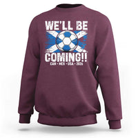 We’ll Be Coming Soccer Sweatshirt Scotland Flag Pride Football Fans - Wonder Print Shop
