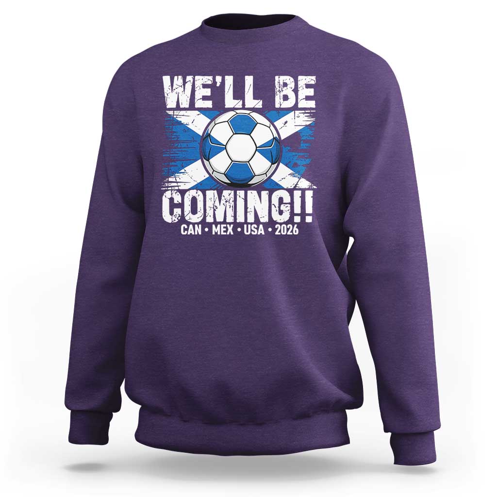 We’ll Be Coming Soccer Sweatshirt Scotland Flag Pride Football Fans - Wonder Print Shop