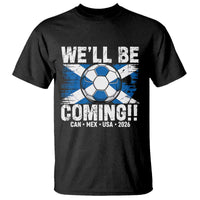 We’ll Be Coming Soccer T Shirt Scotland Flag Pride Football Fans - Wonder Print Shop