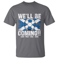 We’ll Be Coming Soccer T Shirt Scotland Flag Pride Football Fans - Wonder Print Shop