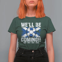 We’ll Be Coming Soccer T Shirt For Women Scotland Flag Pride Football Fans - Wonder Print Shop
