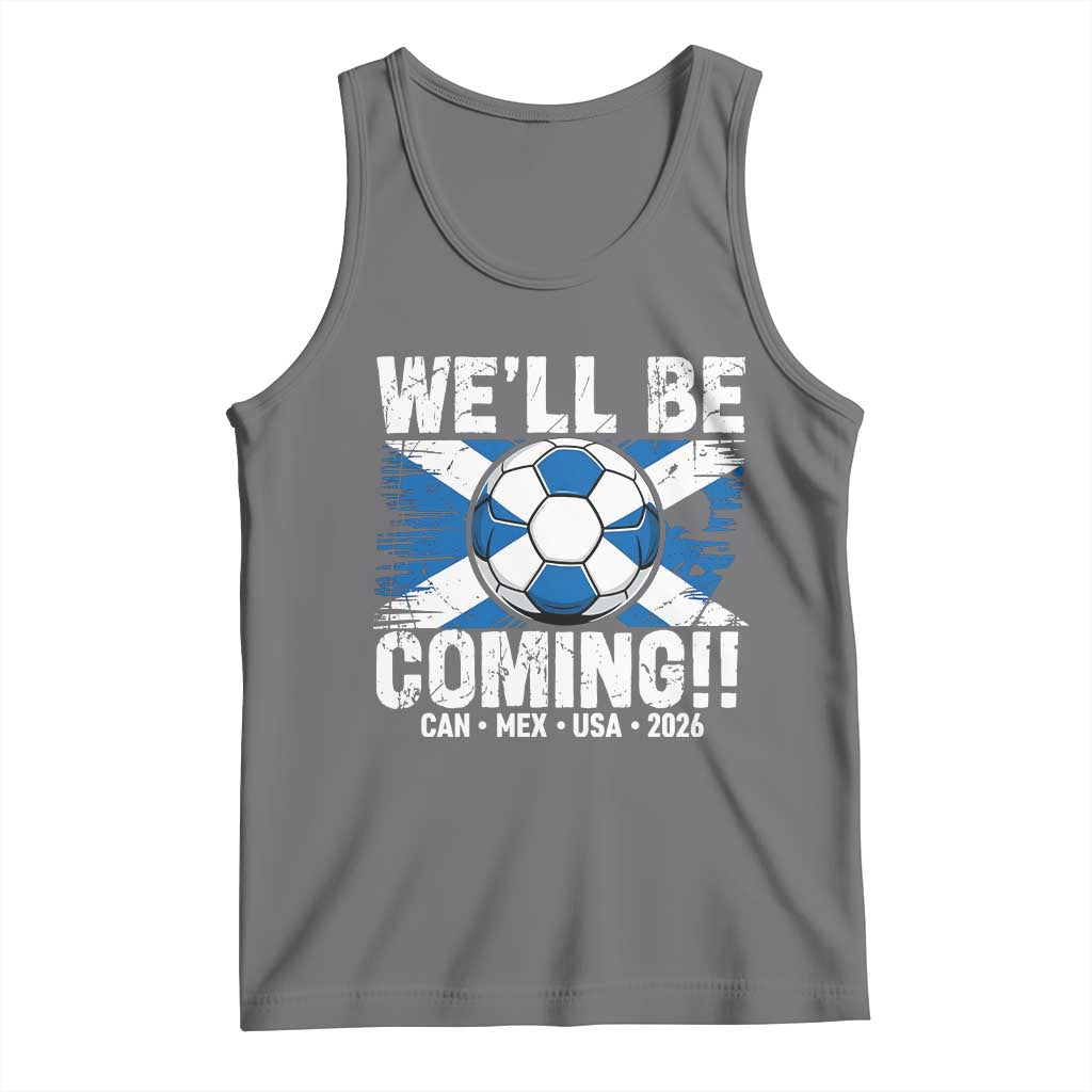 We’ll Be Coming Soccer Tank Top Scotland Flag Pride Football Fans - Wonder Print Shop