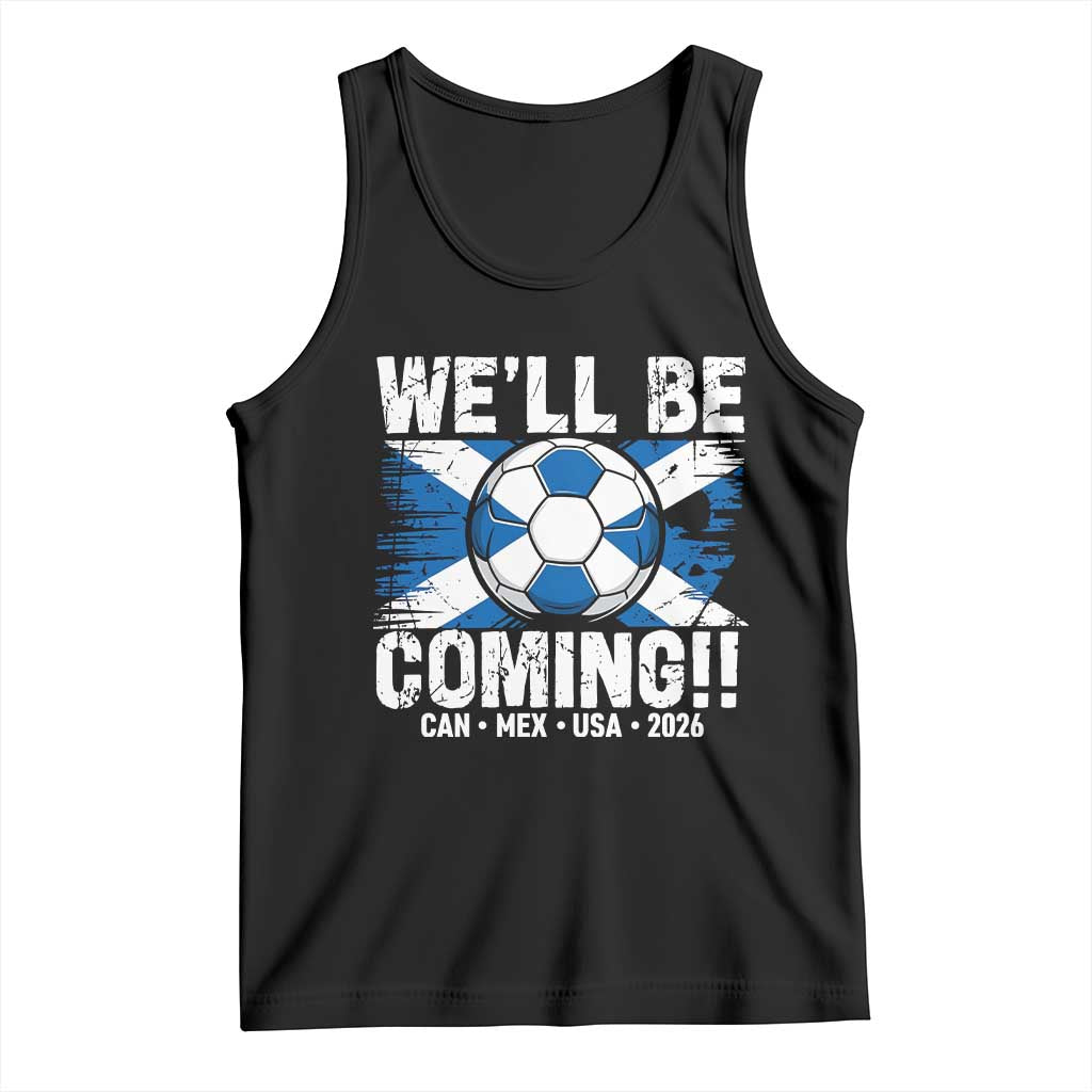 We’ll Be Coming Soccer Tank Top Scotland Flag Pride Football Fans - Wonder Print Shop