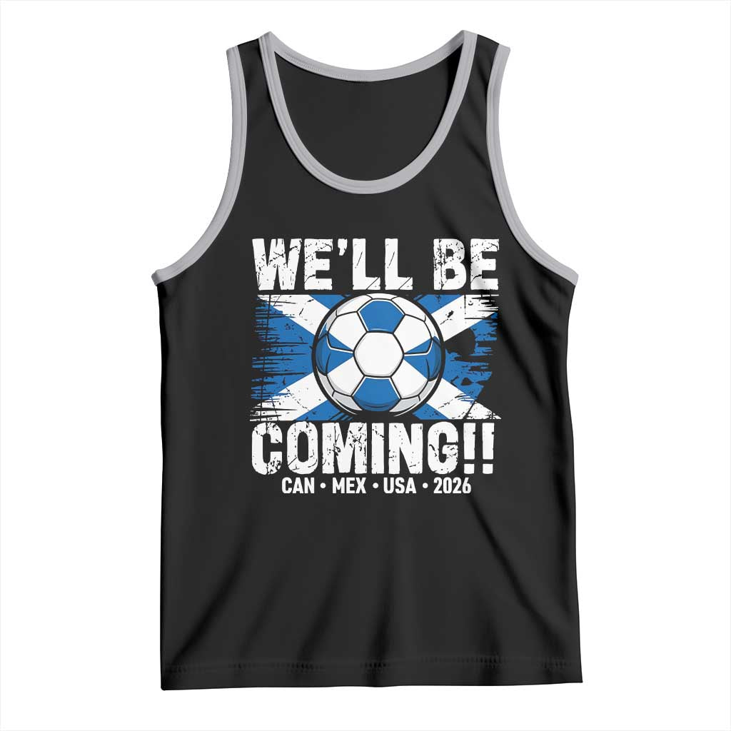 We’ll Be Coming Soccer Tank Top Scotland Flag Pride Football Fans - Wonder Print Shop