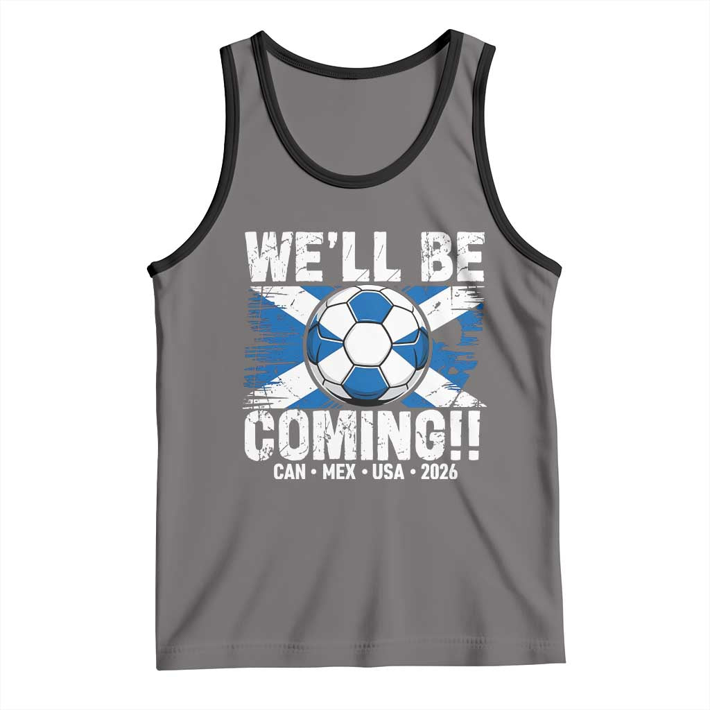 We’ll Be Coming Soccer Tank Top Scotland Flag Pride Football Fans - Wonder Print Shop