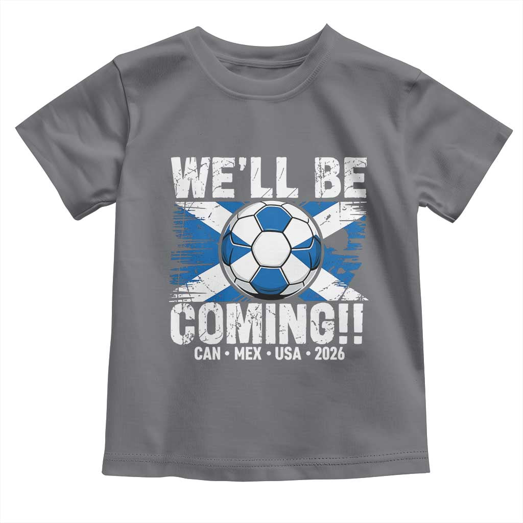 We’ll Be Coming Soccer Toddler T Shirt Scotland Flag Pride Football Fans - Wonder Print Shop