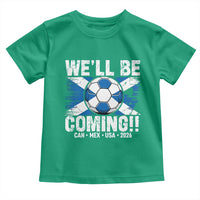 We’ll Be Coming Soccer Toddler T Shirt Scotland Flag Pride Football Fans - Wonder Print Shop