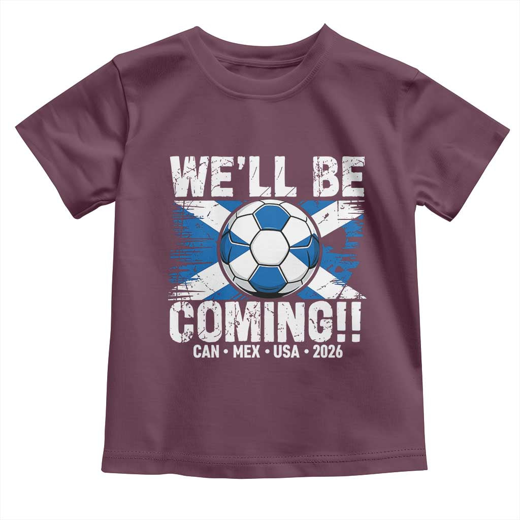 We’ll Be Coming Soccer Toddler T Shirt Scotland Flag Pride Football Fans - Wonder Print Shop