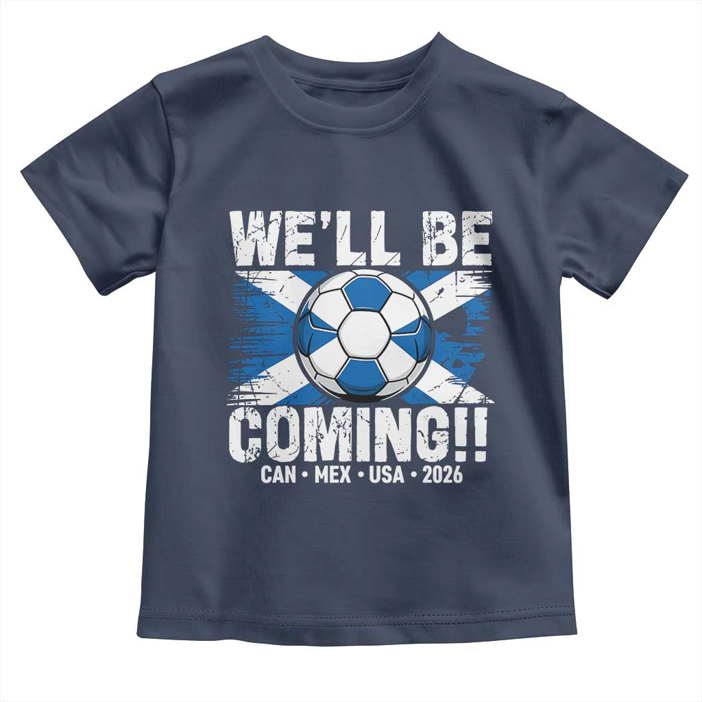 We’ll Be Coming Soccer Toddler T Shirt Scotland Flag Pride Football Fans - Wonder Print Shop