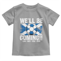 We’ll Be Coming Soccer Toddler T Shirt Scotland Flag Pride Football Fans - Wonder Print Shop