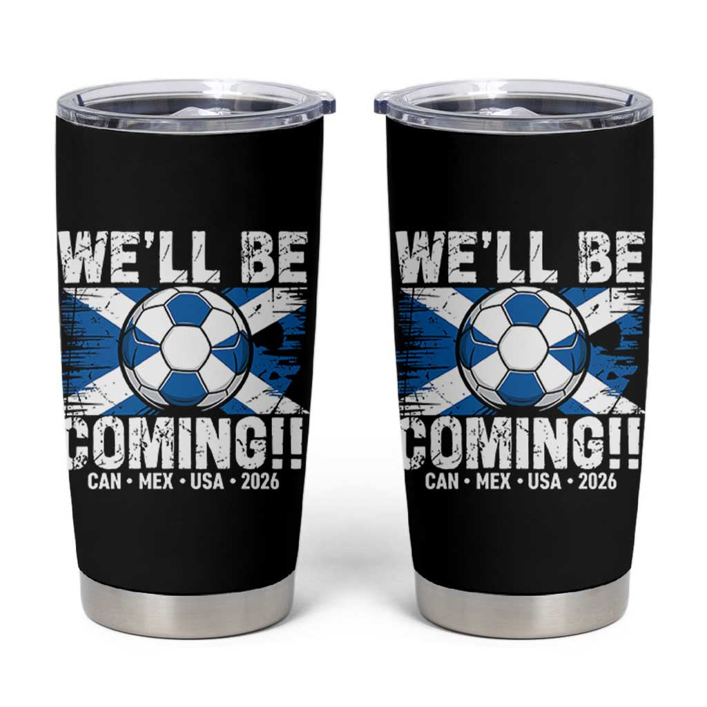 We’ll Be Coming Soccer Tumbler Cup Scotland Flag Pride Football Fans - Wonder Print Shop