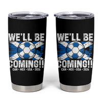 We’ll Be Coming Soccer Tumbler Cup Scotland Flag Pride Football Fans - Wonder Print Shop