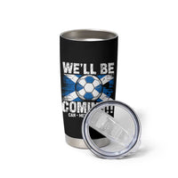 We’ll Be Coming Soccer Tumbler Cup Scotland Flag Pride Football Fans - Wonder Print Shop