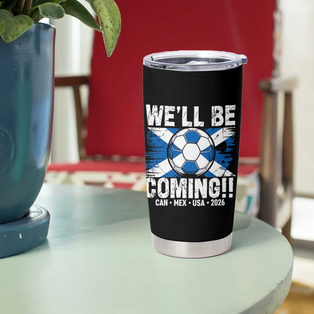 We’ll Be Coming Soccer Tumbler Cup Scotland Flag Pride Football Fans - Wonder Print Shop