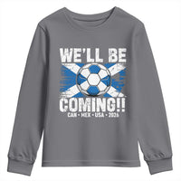 We’ll Be Coming Soccer Youth Sweatshirt Scotland Flag Pride Football Fans - Wonder Print Shop