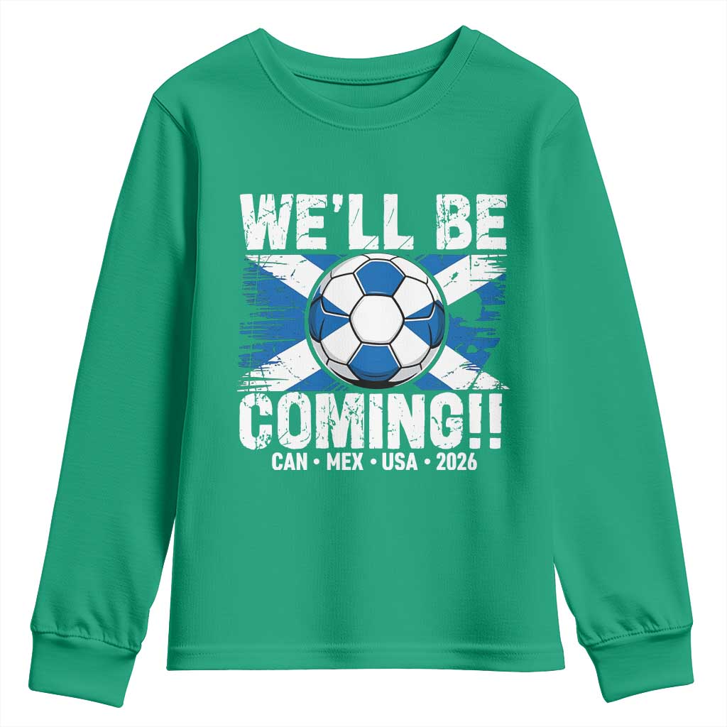 We’ll Be Coming Soccer Youth Sweatshirt Scotland Flag Pride Football Fans - Wonder Print Shop