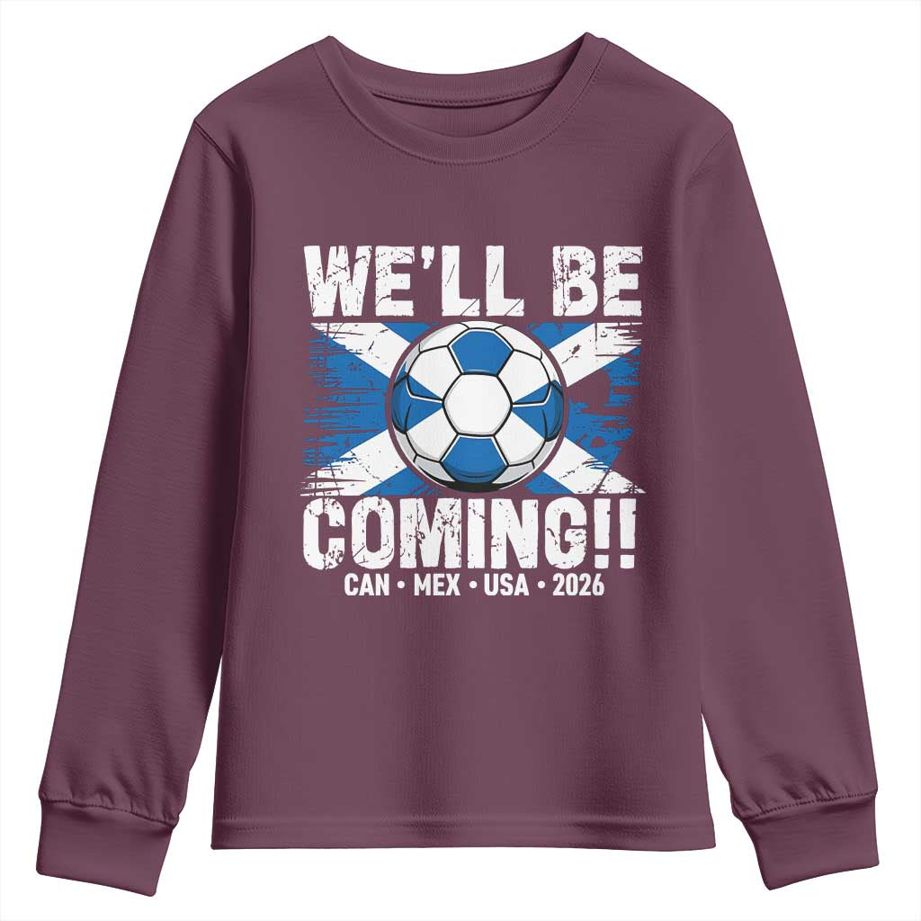 We’ll Be Coming Soccer Youth Sweatshirt Scotland Flag Pride Football Fans - Wonder Print Shop