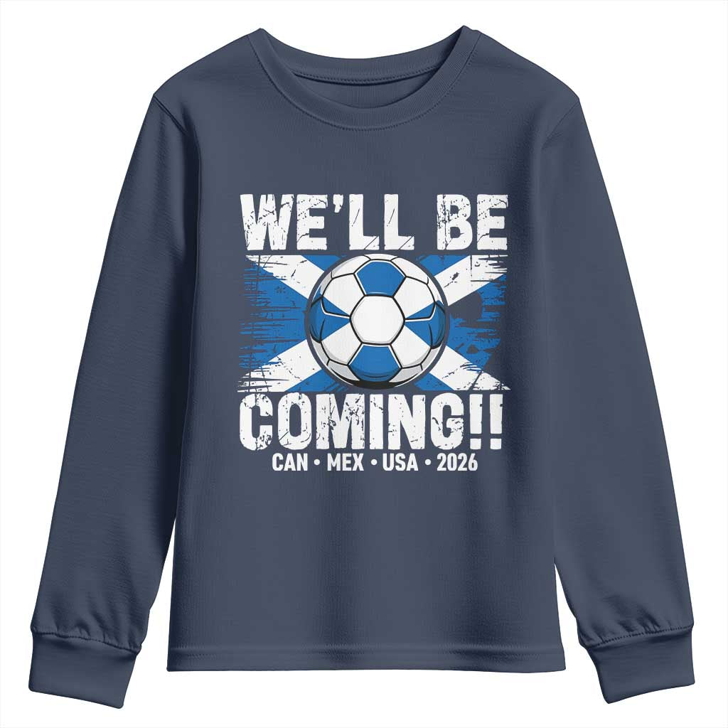 We’ll Be Coming Soccer Youth Sweatshirt Scotland Flag Pride Football Fans - Wonder Print Shop