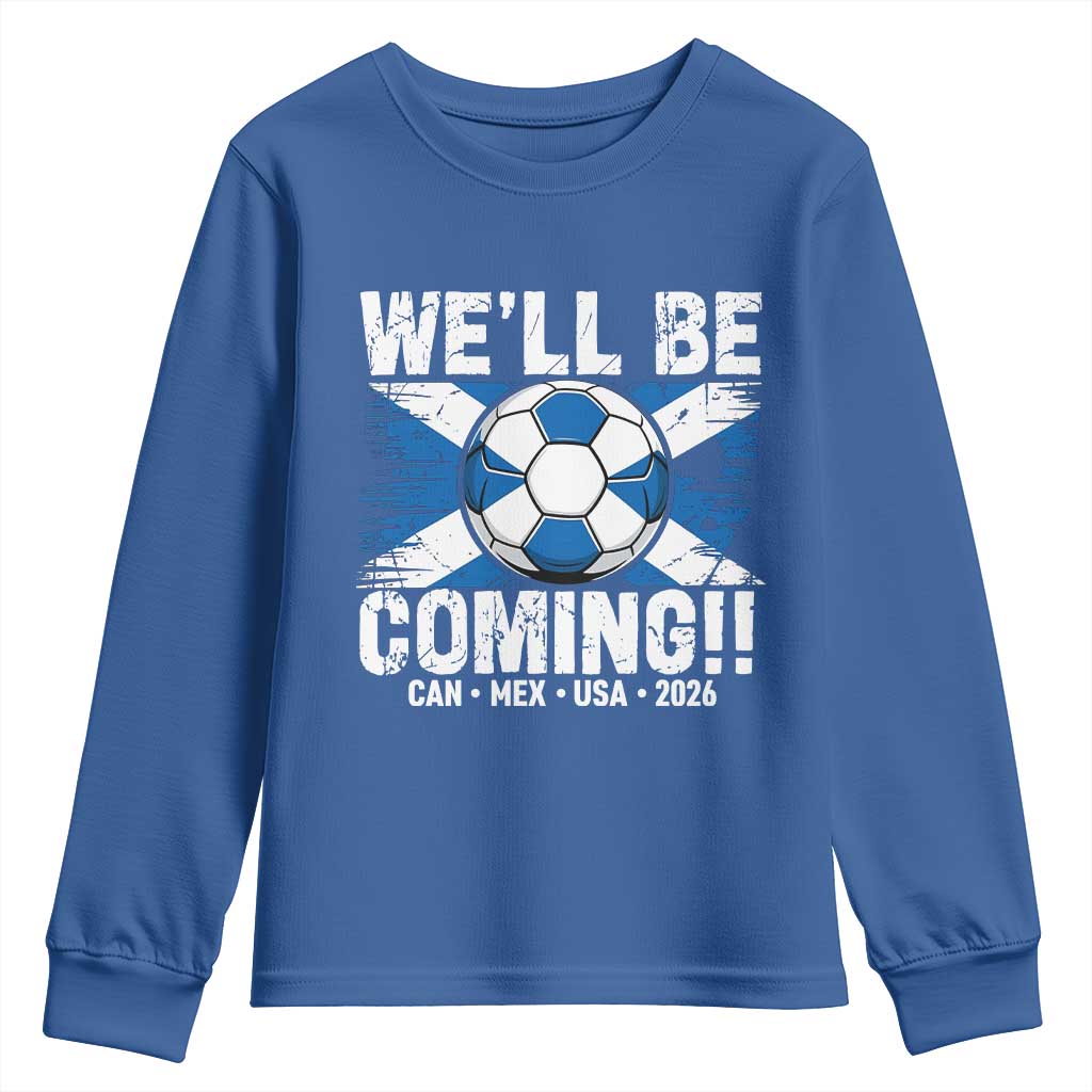 We’ll Be Coming Soccer Youth Sweatshirt Scotland Flag Pride Football Fans - Wonder Print Shop