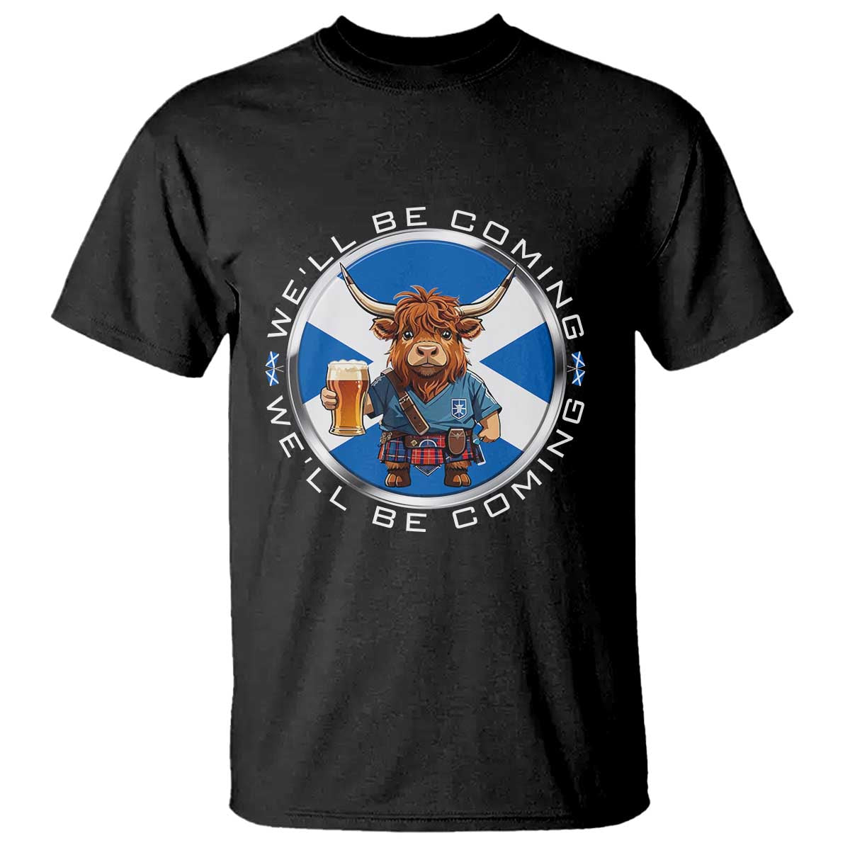 Funny Highland Cow in Kilt Drinking T Shirt We'll Be Coming Scottish Pride Football Fans - Wonder Print Shop