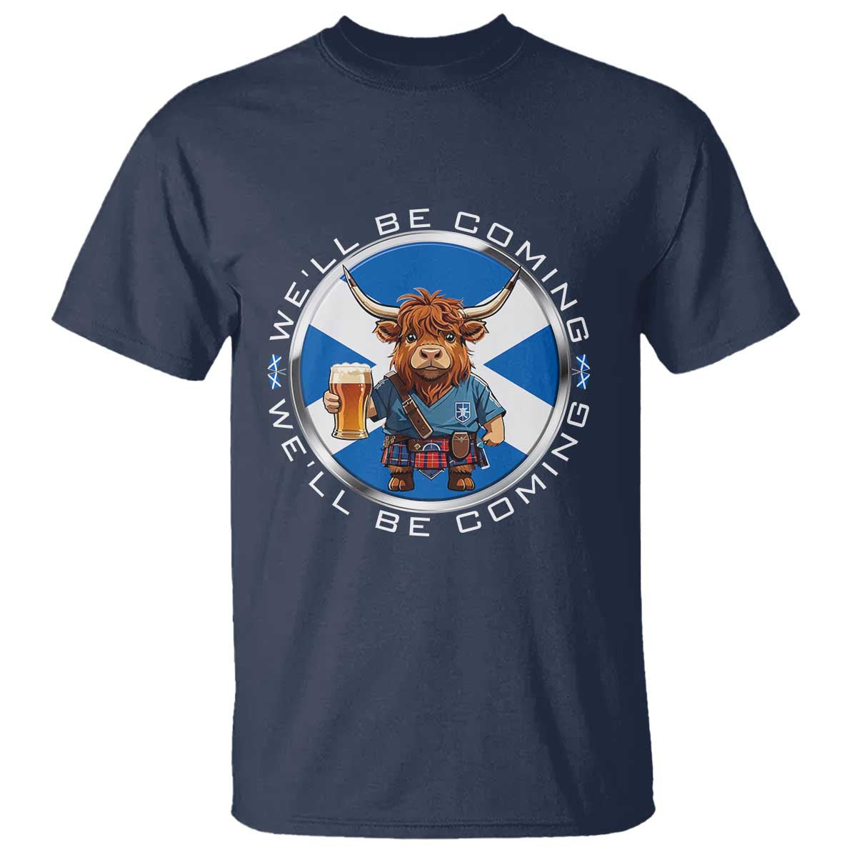Funny Highland Cow in Kilt Drinking T Shirt We'll Be Coming Scottish Pride Football Fans - Wonder Print Shop