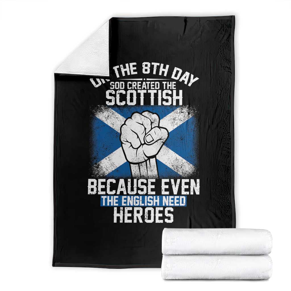 On the 8th Day God Created the Scottish Throw Blanket Funny Heroic Scotland Pride - Wonder Print Shop