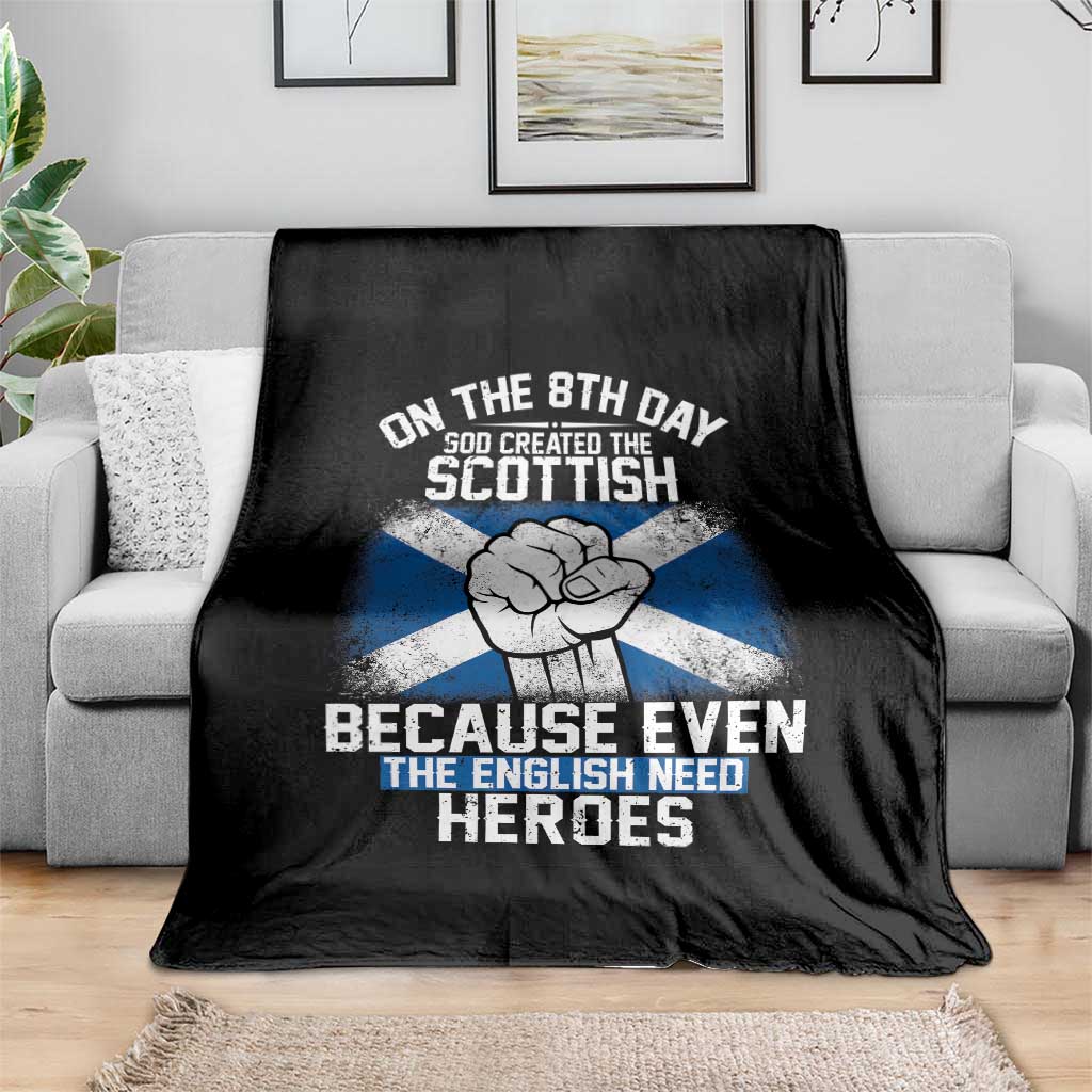 On the 8th Day God Created the Scottish Throw Blanket Funny Heroic Scotland Pride - Wonder Print Shop