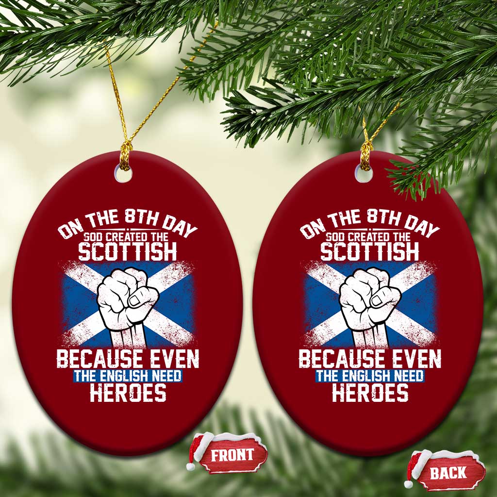 On the 8th Day God Created the Scottish Ceramic Ornament Funny Heroic Scotland Pride - Wonder Print Shop