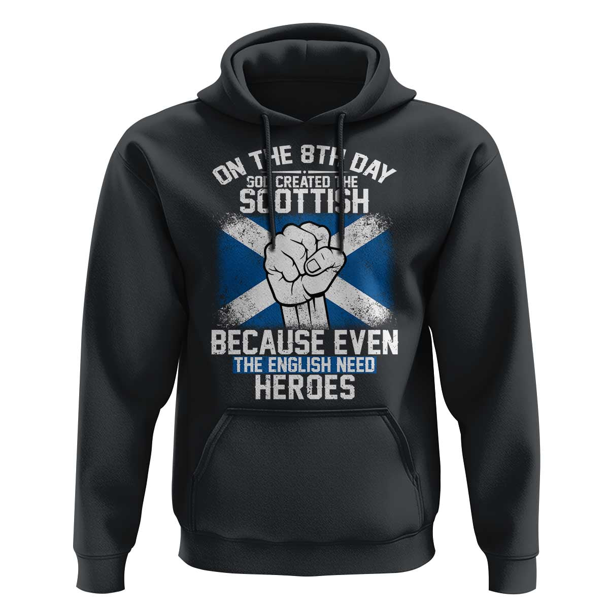 On the 8th Day God Created the Scottish Hoodie Funny Heroic Scotland Pride - Wonder Print Shop
