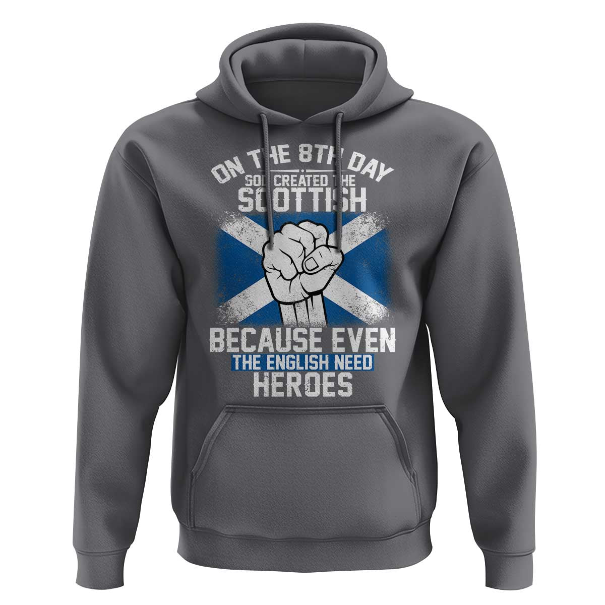 On the 8th Day God Created the Scottish Hoodie Funny Heroic Scotland Pride - Wonder Print Shop
