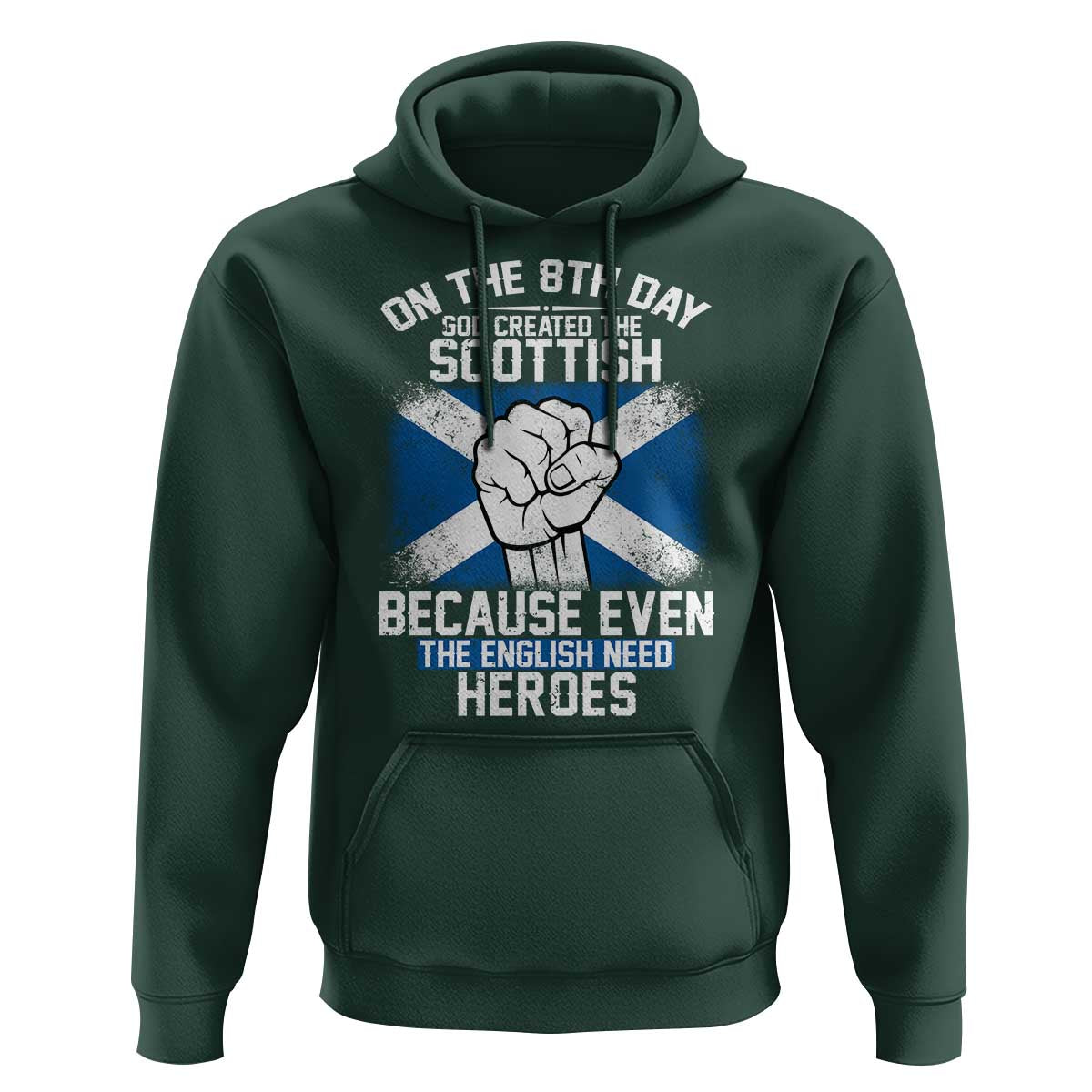 On the 8th Day God Created the Scottish Hoodie Funny Heroic Scotland Pride - Wonder Print Shop